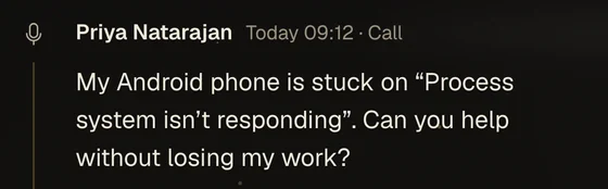 Example message from a customer, Priya Natarajan, at 09:12: My Android phone is stuck on “Process system isn’t responding”. Can you help without losing my work?